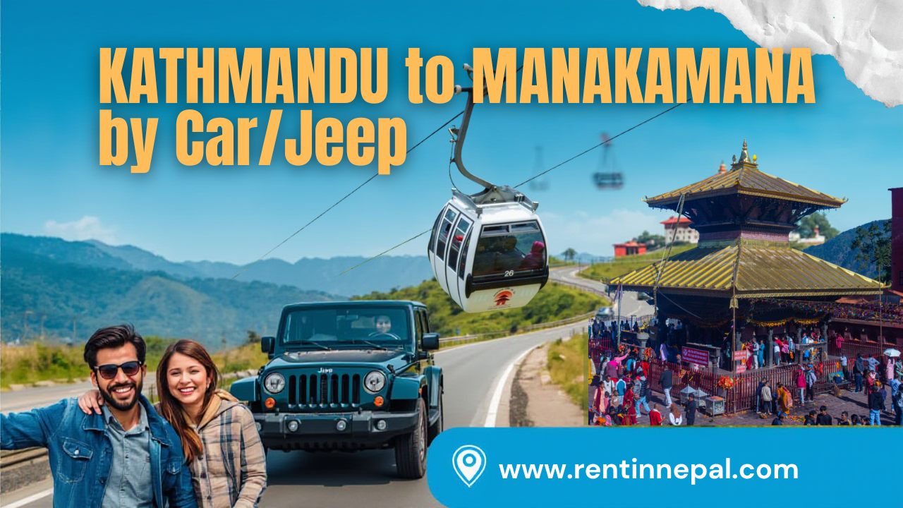 Private Vehicle Rental Service for Kathmandu-Manakamana