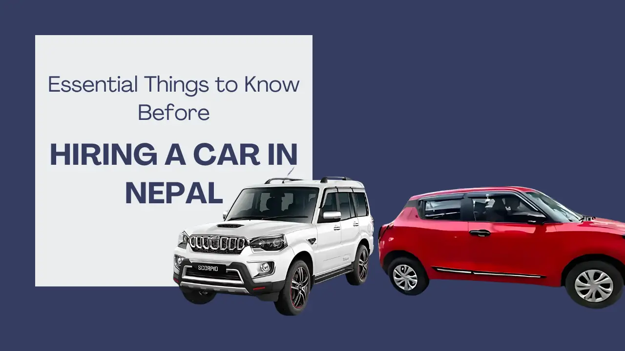 Essential things to know before hiring a car in Nepal